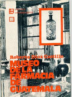 MUSEO DE LA FARMACIA DE GUATEMALA