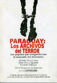 PARAGUAY: Los archivos del terror. Los papeles que resignificaron la memoria del stronismo